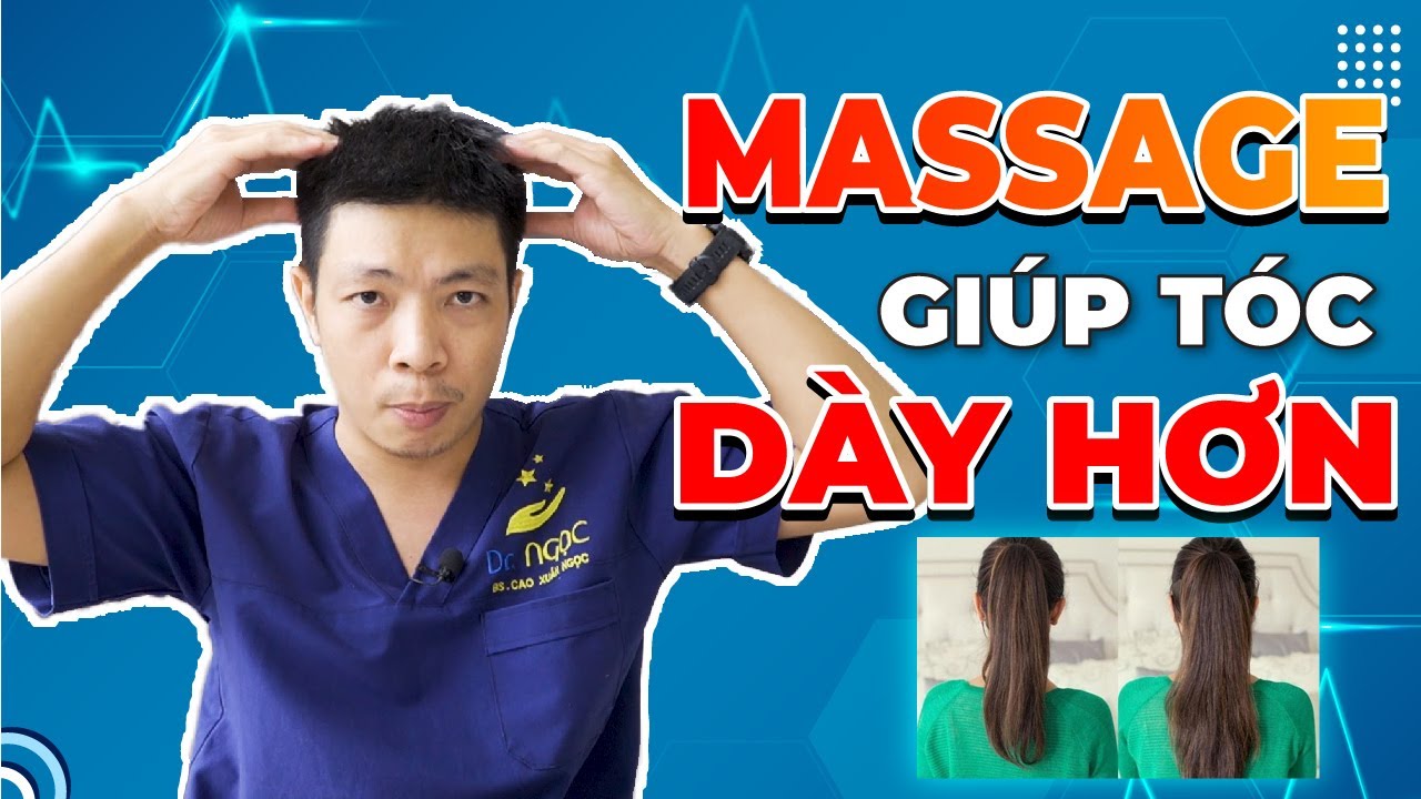 4 Động Tác Massage Giúp Tóc Mọc Dày Hơn Mỗi Ngày | Dr Ngọc